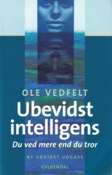 Ubevidst intelligens, Ole Vedfelt