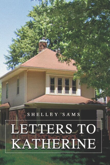 Letters to Katherine, Shelley Sams