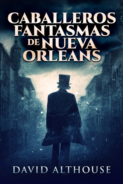 Caballeros Fantasmas de Nueva Orleans, David Althouse