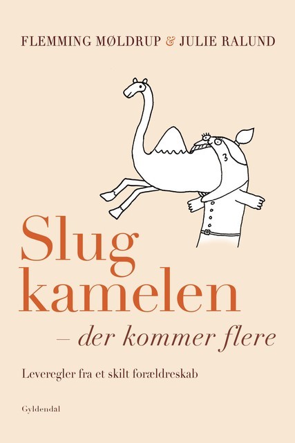 Slug kamelen – der kommer flere, Flemming Møldrup, Julie Ralund