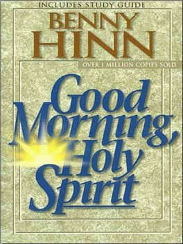 Good Morning, Holy Spirit, Benny Hinn