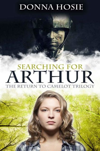 Searching for Arthur (The Return to Camelot #1), Donna Hosie