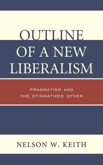 Outline of a New Liberalism, Keith Nelson