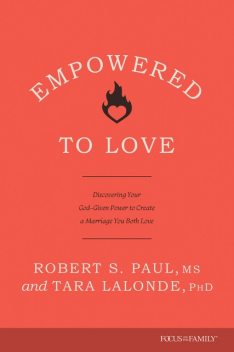 Empowered to Love, Robert S. Paul, Tara Lalonde