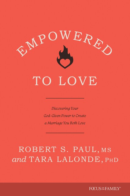 Empowered to Love, Robert S. Paul, Tara Lalonde