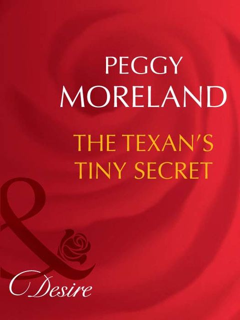 The Texan's Tiny Secret, Peggy Moreland