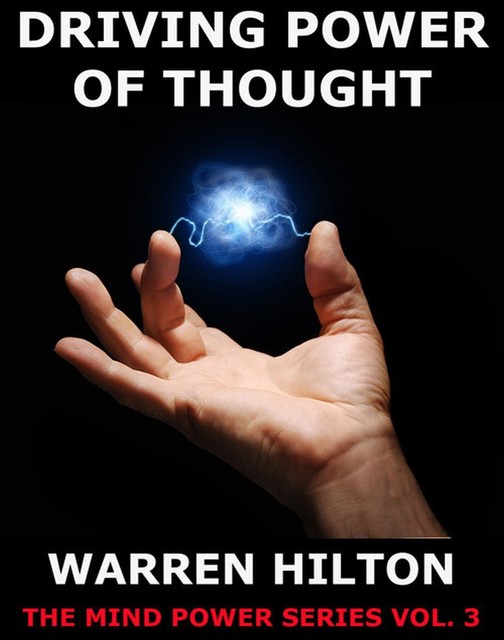 Driving Power Of Thought, Warren Hilton