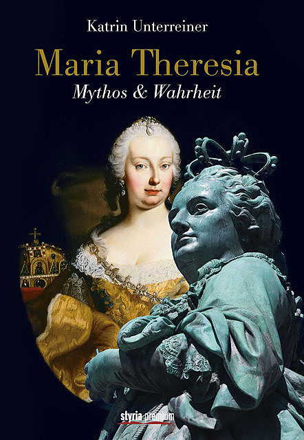 Maria Theresia, Katrin Unterreiner