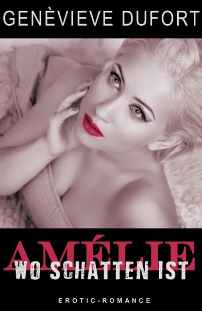 Amélie – Wo Schatten ist, Genèvieve Dufort