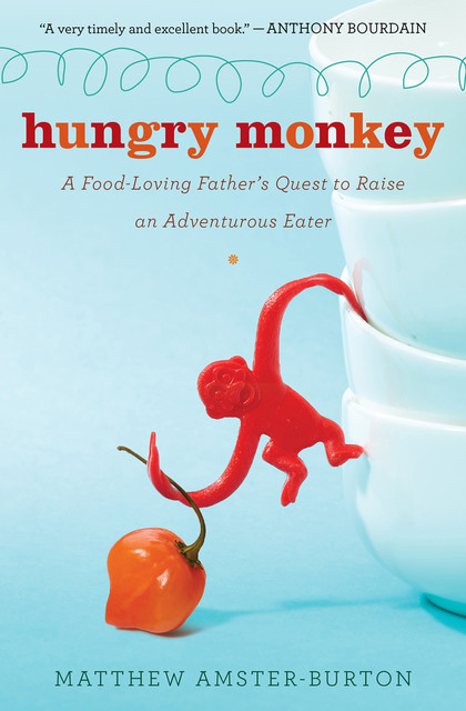 Hungry Monkey, Matthew Amster-Burton