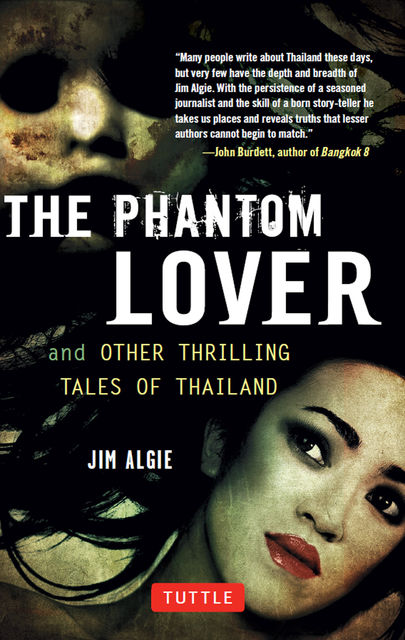 The Phantom Lover and Other Thrilling Tales of Thailand, Jim Algie