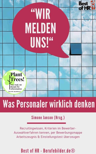 Wir melden uns! Was Personaler wirklich denken, Simone Janson