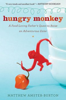 Hungry Monkey, Matthew Amster-Burton