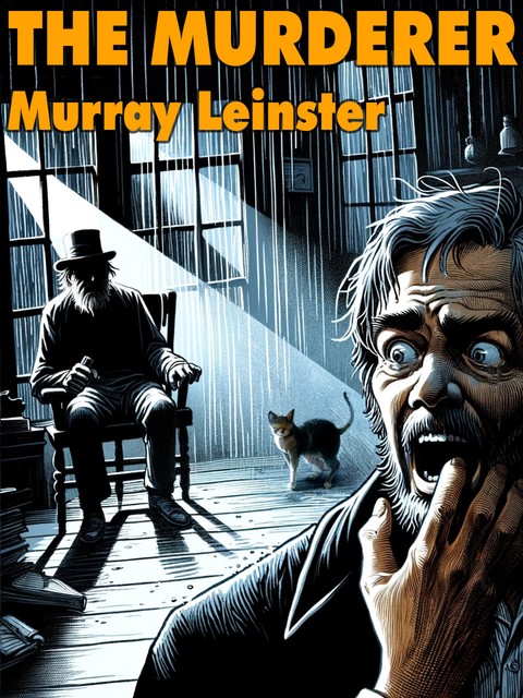 The Murderer, Murray Leinster