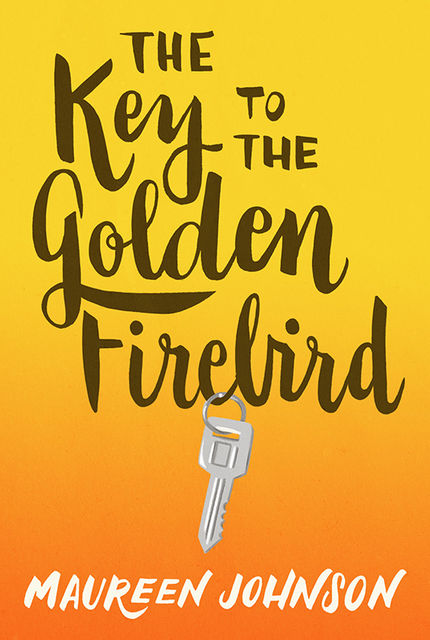 The Key to the Golden Firebird, Maureen Johnson