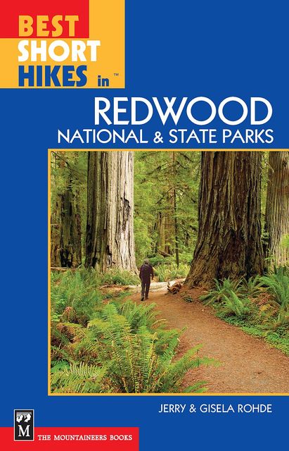 Best Short Hikes in Redwood National and State Parks, Gisela Rohde, Jerry Rohde