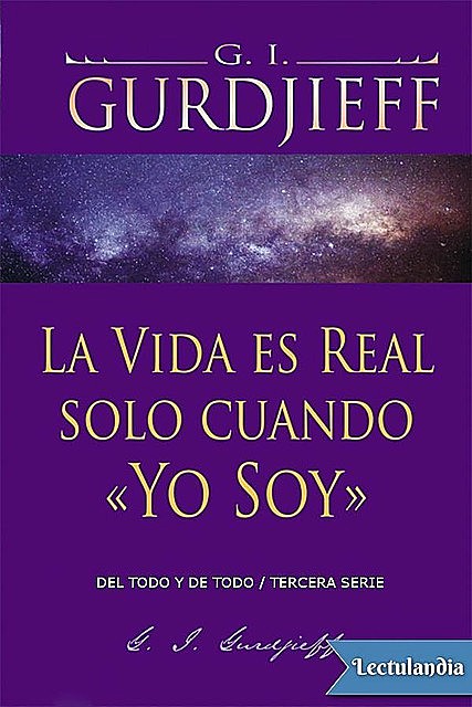 La vida es real solo cuando «Yo Soy», George Gurdjieff