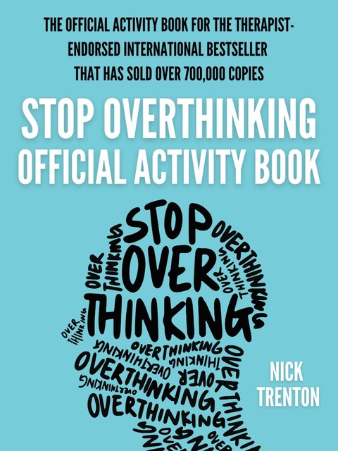 The Stop Overthinking Activity Book, Nick Trenton