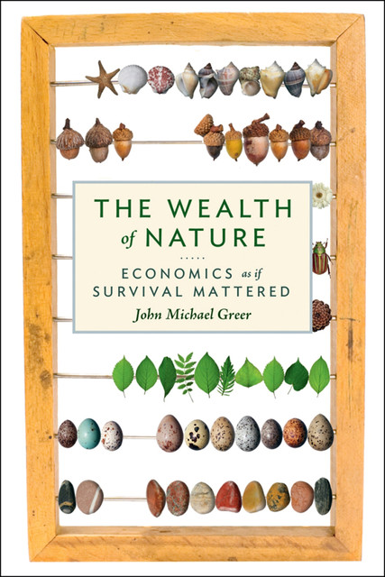 The Wealth of Nature, John Michael Greer