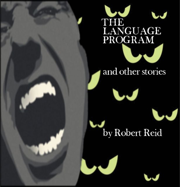The Language Program and other stories, Robert Reid