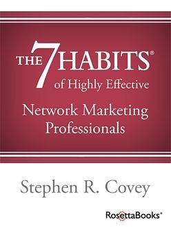 The 7 Habits of Highly Effective Network Marketing Professionals, Stephen Covey