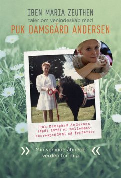Puk Damsgård Andersen: Min veninde åbnede verden for mig, Iben Maria Zeuthen