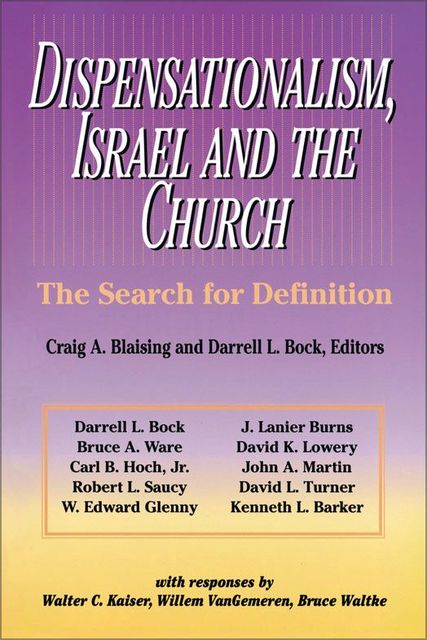 Dispensationalism, Israel and the Church, Darrell L. Bock, Craig A. Blaising