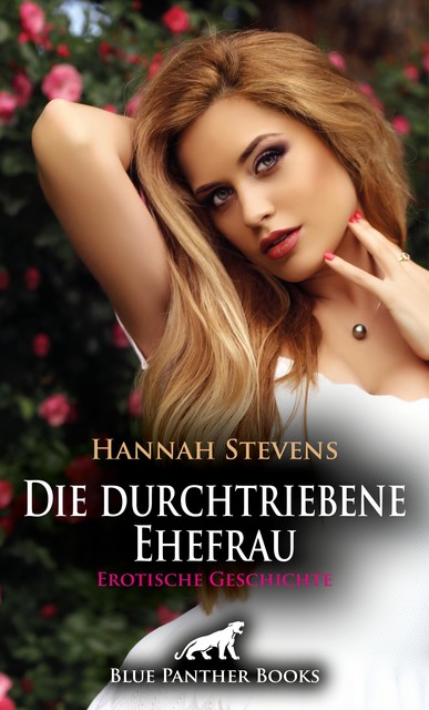 Die durchtriebene Ehefrau | Erotische Geschichte, Hannah Stevens