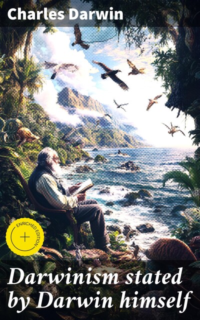 Darwinism stated by Darwin himself, Charles Darwin