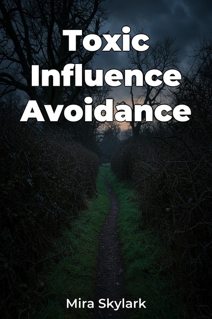 Toxic Influence Avoidance, Mira Skylark