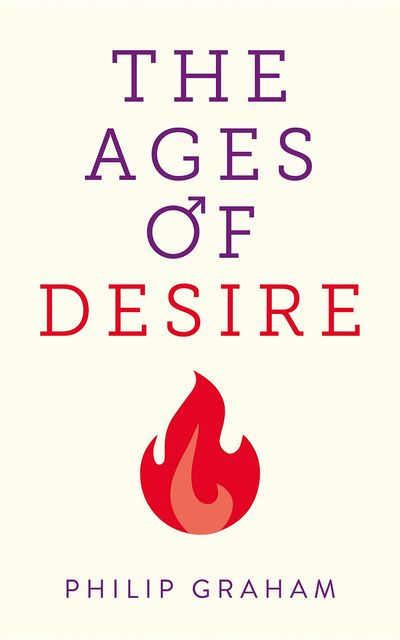 The Ages of Desire, Philip Graham