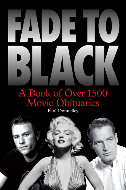 Fade to Black: A Book of Movie Obituaries, Paul Donnelley
