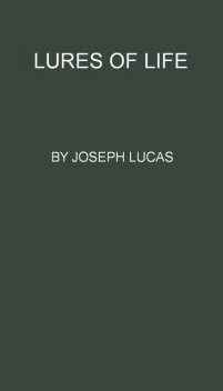 Lures of Life, Joseph Lucas