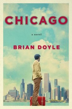 Chicago, Brian Doyle