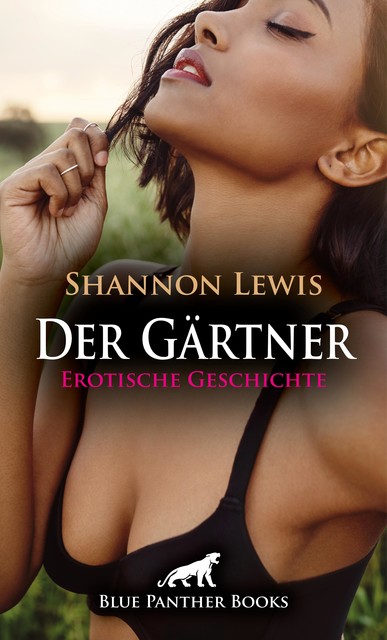 Der Gärtner | Erotische Geschichte, Shannon Lewis