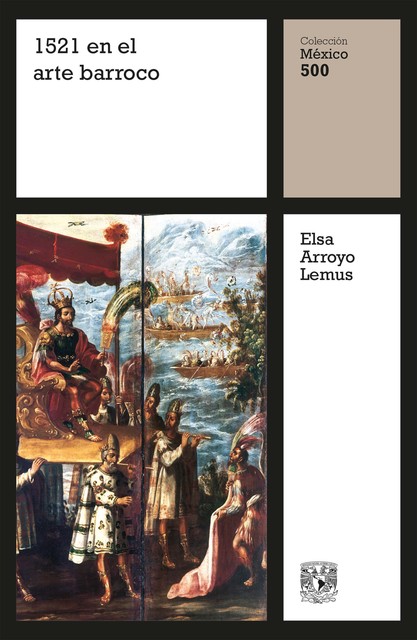 1521 en el arte barroco, Elsa Arroyo Lemus