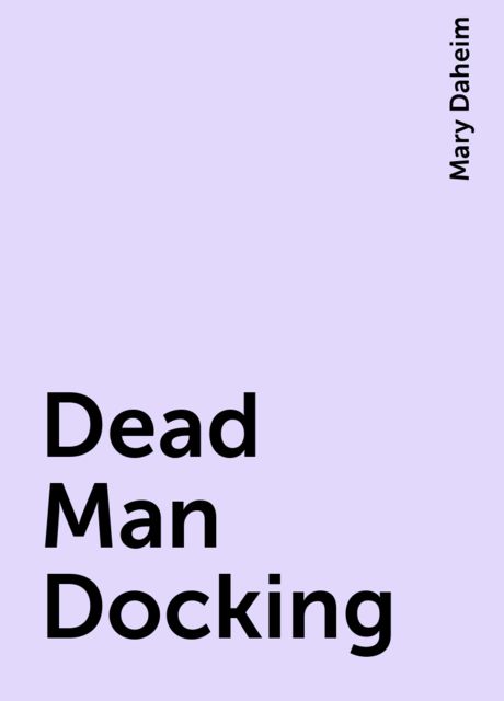 Dead Man Docking, Mary Daheim