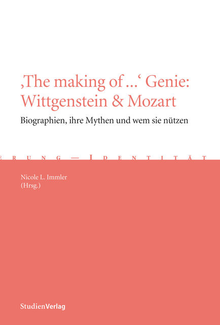 The making of ...' Genie: Wittgenstein & Mozart, Nicole L. Immler
