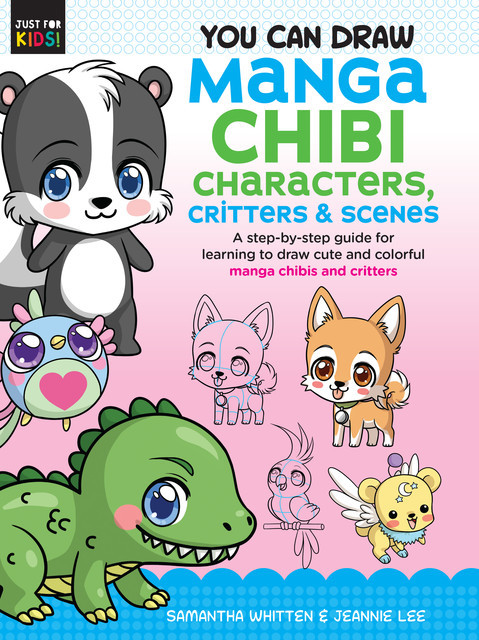 You Can Draw Manga Chibi Characters, Critters & Scenes, Jeannie Lee, Samantha Whitten