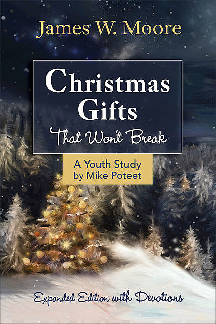 Christmas Gifts That Won't Break Youth Study, James Moore, Mike Poteet, Jacob Armstrong