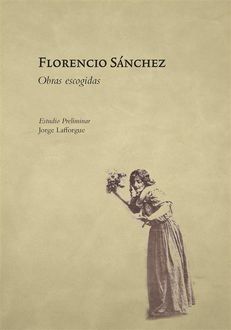 Florencio Sanchéz, Florencio Sanchez