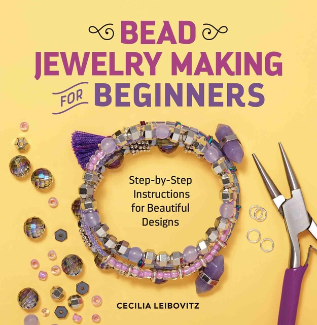 Bead Jewelry Making for Beginners, Cecilia Leibovitz