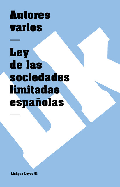 Ley de las sociedades limitadas españolas, Varios Autores