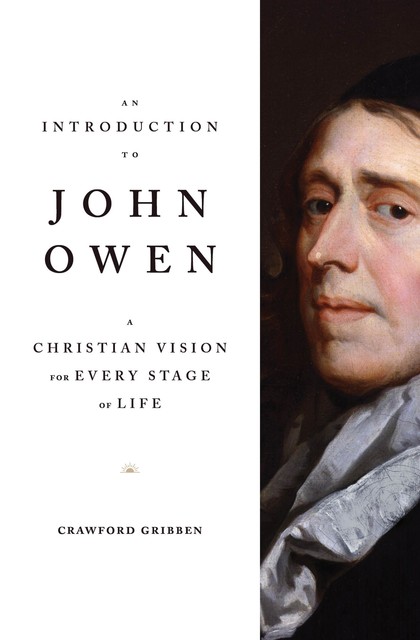 An Introduction to John Owen, Crawford Gribben