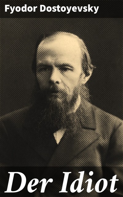 Der Idiot, Fyodor Dostoyevsky