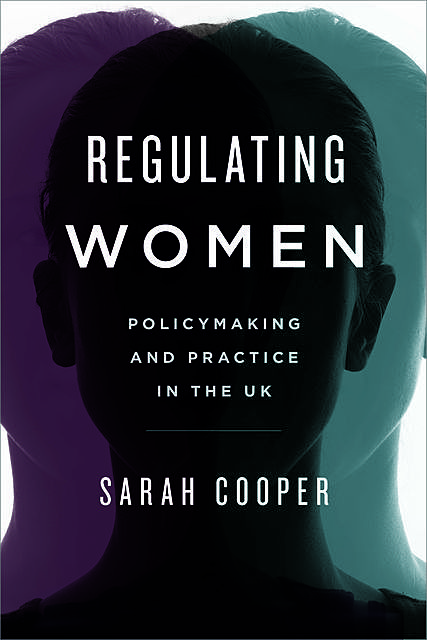 Regulating Women, Sarah Cooper