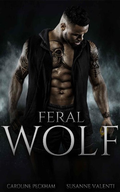 Feral Wolf (Darkmore Penitentiary Book 3), Caroline Peckham, Susanne Valenti