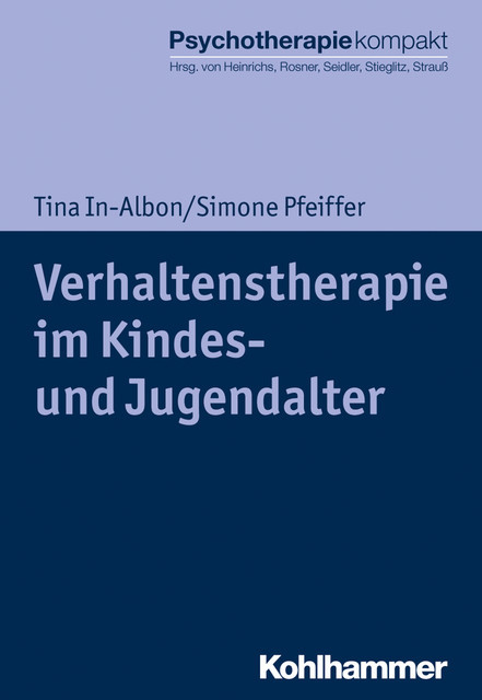 Verhaltenstherapie im Kindes- und Jugendalter, Tina In-Albon, Simone Pfeiffer