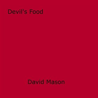 Devil's Food, David Mason