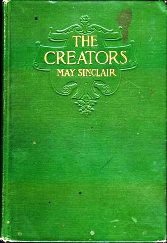 The Creators / A Comedy, May Sinclair